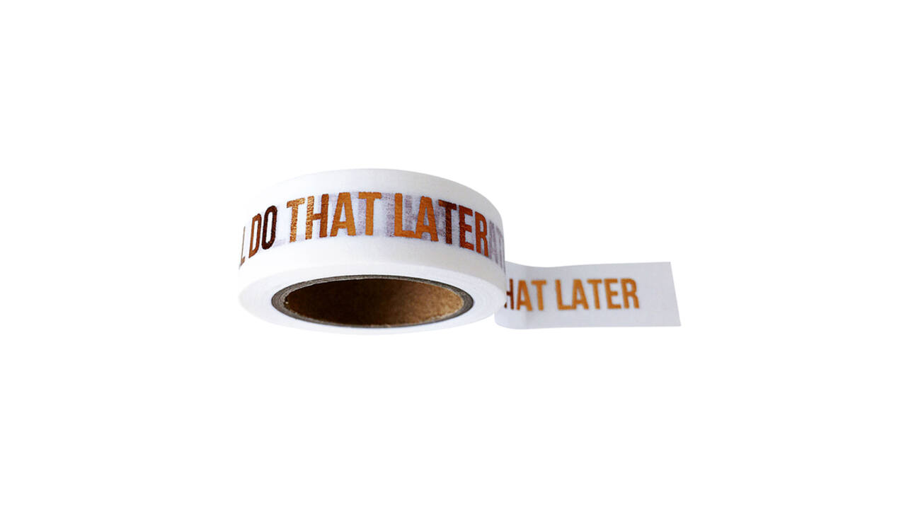 Washi tape wit 'I'll do that later'
